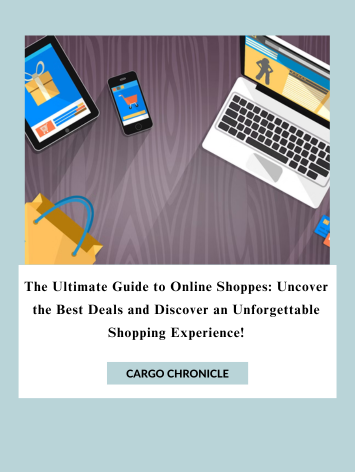 The Ultimate Guide to Online Shoppes: Uncover the Best Deals and Discover an Unforgettable Shopping Experience!